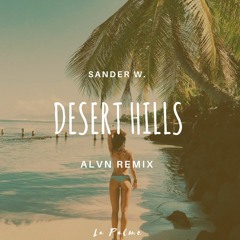 Sander W. - Desert Hills (ALVN Remix)