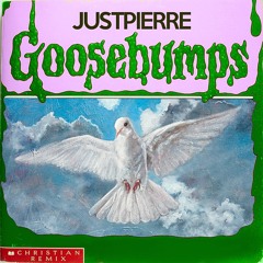 JustPierre - Goosebumps (Christian Remix) 🕊️