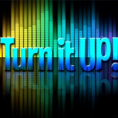 Turn It Up