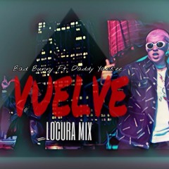 VUELVE - LOCURA MIX (Bad Bunny Ft. Daddy Yankee )