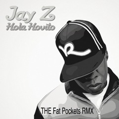 Jay Z - Hola Hovito (THE Fat Pockets RMX)