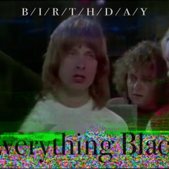 B I R T H D A Y - Everything Black (Unlike Pluto feat. Mike Taylor Remix)