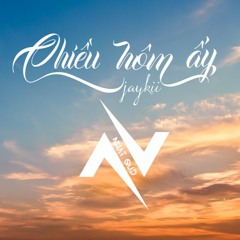 Jaykii - Chiều Hôm Ấy - Nhật Đoàn Remix