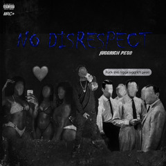 NO DISRESPECT
