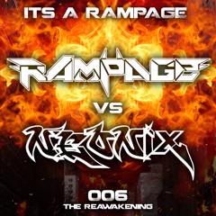 IT'S A RAMPAGE #006 - RAMPAGE VS NEONIX