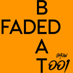 Faded Beats Show 001