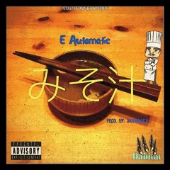 E. Automatic - Miso Soup (Prod. by Supahoes)