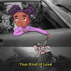 Your Kind Of Love (prod. by JuiceBangers, tobi lou & Maximilian)