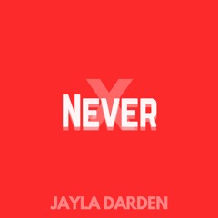 Never Prod. x JAYLA DARDEN