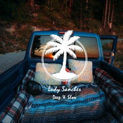 Ludy Sanches | Deep & Slow |