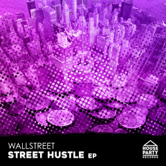 WallStreet - Street Hustle (Original Mix)