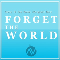 ARVII ft Fox Brown - Forget the World (Original Mix)
