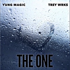 Yung Magic Ft. Trey Wrks - The One