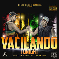 Vacilando Tonight (ft. Rastar Libre)- Franco the Kaizer (LA CONEXION MUNDIAL)