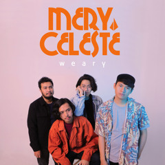 mery celeste - weary