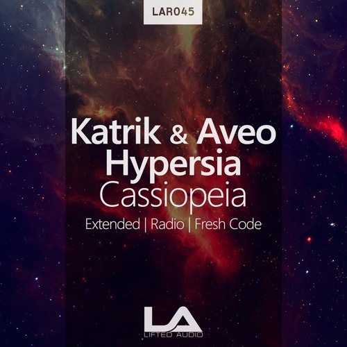 Katrik & Aveo With Hypersia - Cassiopeia (Radio Edit)