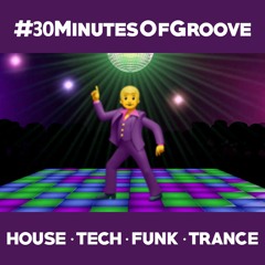 #30MinutesOfGroove - " Sunken DJ Comp - Dwaine Richardson" - House | Tech | Funk | Trance & More Mix
