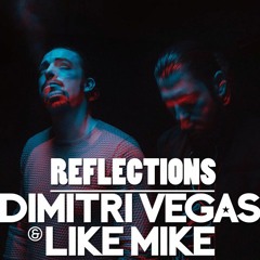 Dimitri Vegas & Like Mike - Reflections (Third Heaven Intro Bootleg)