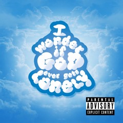 I Wonder If God Ever Gets Lonely EP