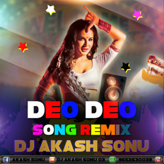 DEO DEO SONG REMIX BY DJ AKASH SONU FROM SAIDABAD