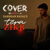 Tera Zikr Darshan Raval Cover Mp3