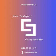 Conversations 18 JP Garry Howden SaturoSounds
