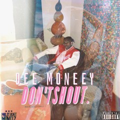 Dee Moneey - Don't shout (Prod by. Kuvie)Uncut
