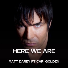 Matt Darey Ft Cari Golden - Here We Are (Album mix)