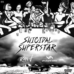 Ran-D & Phuture Noize - Suicidal Superstar [OUT NOW]