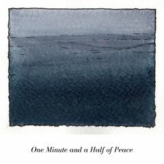 One Minute and a Half of Peace