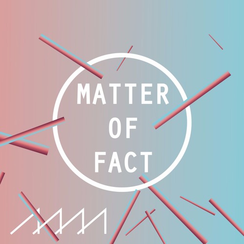 Matter of fact - MYSELF