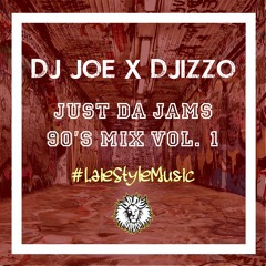 DJ Joe X DJizzo's Just Da Jams 90's Mix Volume 1 #LaieStyleMusic  *** UPDATED ***