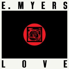 E Myers - Love/Hate 12" (snippets)