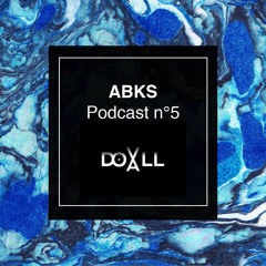 Podcast #005 w/ ABKS