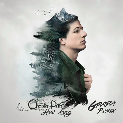 Charlie Puth How Long Gpapa Dancehall Remix By Gpapa