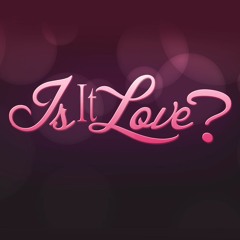 Is It Love?