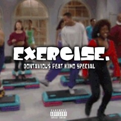 EXERCISE- Dontaviou$ feat Kimo Special (Ea$y Vibe$ Exclusive)