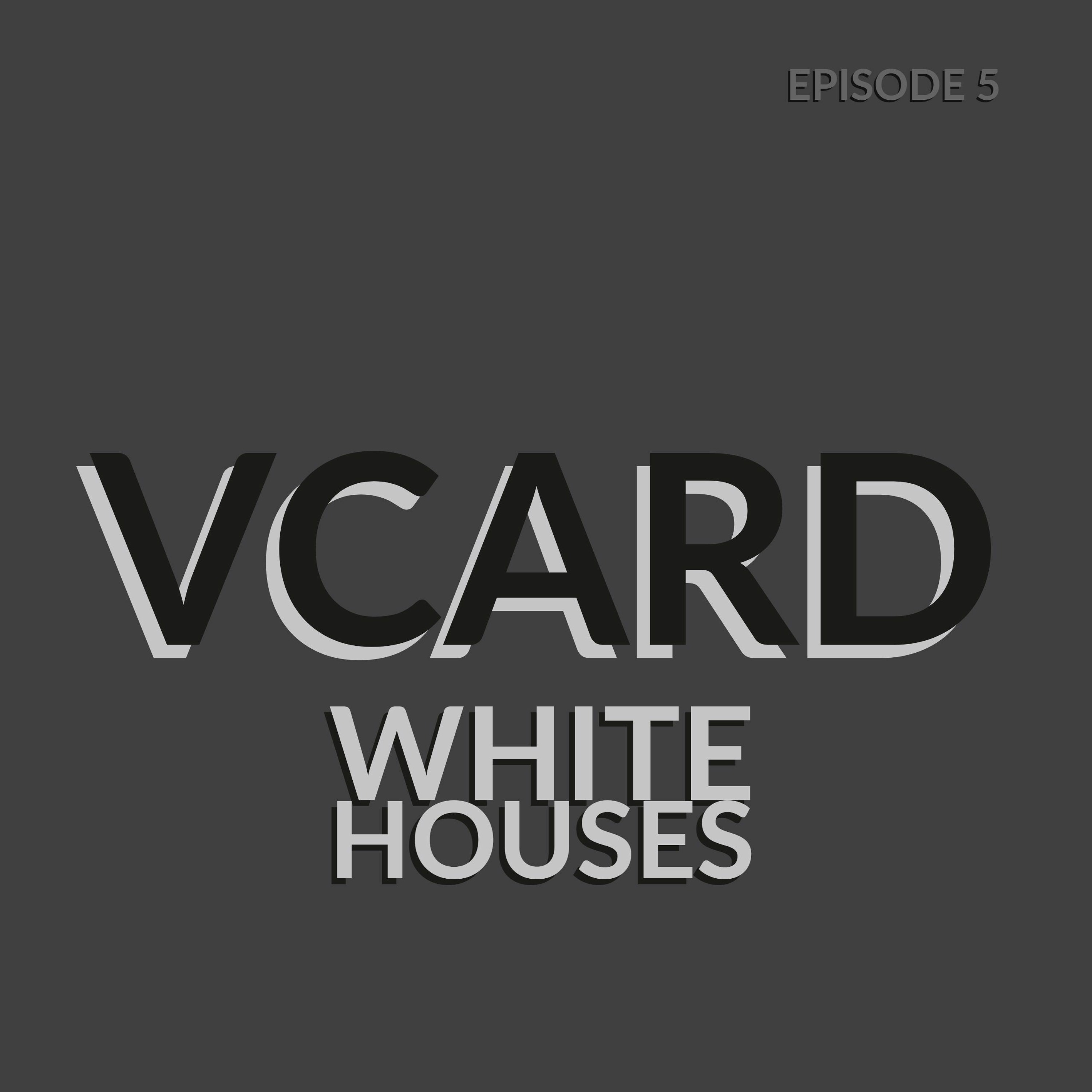Episode 5: White Houses episode artwork