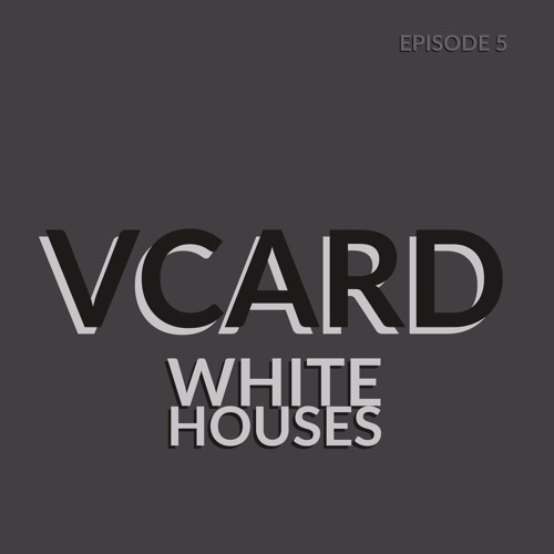 Episode 5: White Houses
