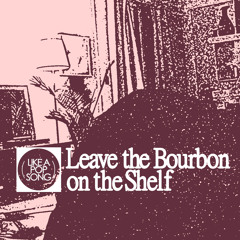 Leave The Bourbon On The Shelf (cover of The Killers)