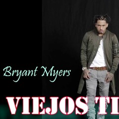 Bryant Myers - Viejos Tiempos - Prod. WarriorLacrox.com