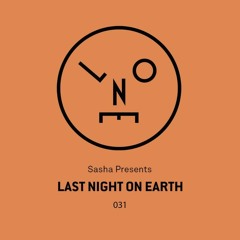 Sasha presents Last Night On Earth | Show 031 (November 2017)