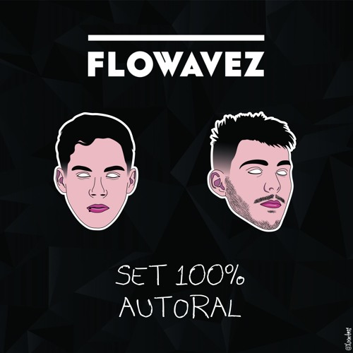Flowavez - Set 100% Autoral #1