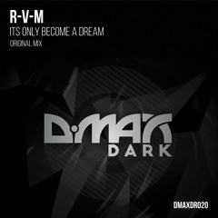 Its Only Become A Dream (Original Mix)