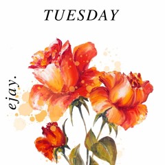 Tuesday (Prod. deyanira)