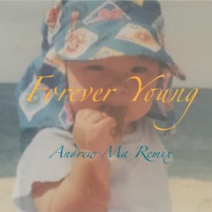 Alphaville- Forever Young (Andrew Ma remix)