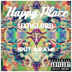 Happy Place (feat. Split Adam$) Prod By. Blumajicbeatco
