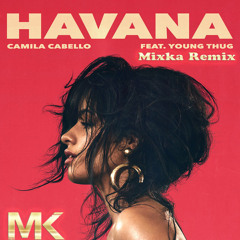 Camila Cabello Ft Young thug - Havana (Mixka Remix)