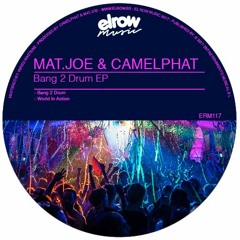 CamelPhat & Mat.Joe - Bang 2 Drum - Elrow Music