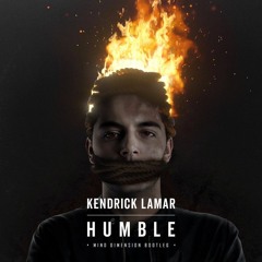 Kendrick Lamar - HUMBLE (Mind Dimension Bootleg)